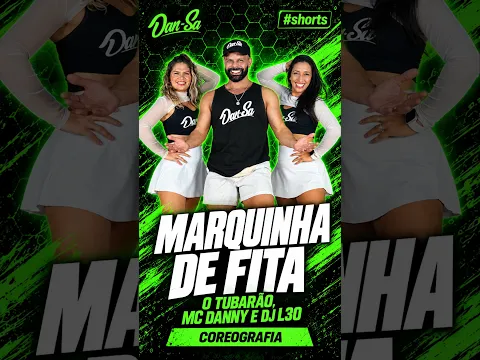 Marquinha de Fita - O TUBARÃO, MC DANNY E DJ L30 - Dan-Sa / Daniel Saboya (Coreografia) #shorts