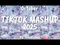 Tiktok Mashup October ๐2025๐ (Not Clean)