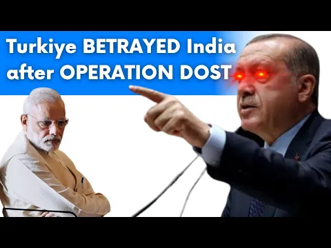 Turkiye Backstabs India After Operation Dost !