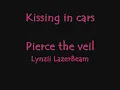 Kissing in cars pierce the veil