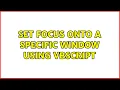 Set focus onto a specific window using VBScript