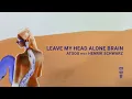 Lagu atsou feat. Henrik Schwarz - Leave My Head Alone Brain (MIDH 106)