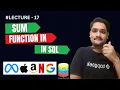 SUM Function in SQL Lecture - 17