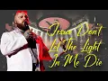 Download Lagu Teddy Swims 🙌 Jesus Don't Let The Light In Me Die 🙏  Powerful worship song#music