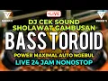 DJ CEK SOUND SHOLAWAT GAMBUSAN FULL BASS TOROID | LAGUNJATANA TERBAIK | POWER MAXIMAL BIKIN NGEBUL
