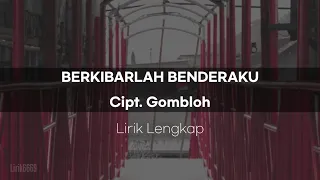 lirik lagu berkibarlah benderaku versi asli ciptaan alm gombloh