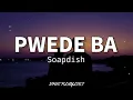 Pwede Ba - Soapdish (Lyrics)🎶