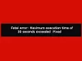Maximum execution time of 30 seconds exceeded php fixed