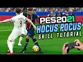 HOCUS POCUS SKILL TUTORIAL eFootball PES 2021