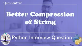 Better Compression of String Python Interview Questions Data Engineer Interview Question FAANG