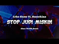 Download Lagu STOP JUDI MISKIN ECKO SHOW FT. BOSSVHINO REMIX - (Abun Thalib)Nwwrmxxx!!!