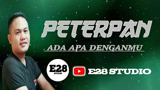 Download PETERPAN - ADA APA DENGANMU (LIRIK) MP3