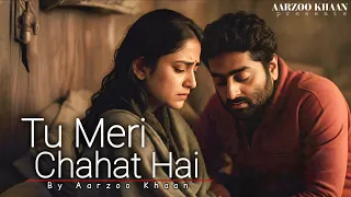 tu meri chahat hai aarzoo khaan emotional hindi song new song 2026 arijit singh vibe
