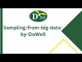 Sampling from big data by DoWell