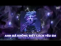 Download Lagu Anh Đã Không Biết Cách Yêu Em Remix, Nắng Dưới Chân Mây Remix - Nhạc Remix TikTok Triệu View 2025