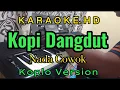 Download Lagu KOPI DANGDUT - KARAOKE.HD - NADA COWOK - KOPLO VERSION