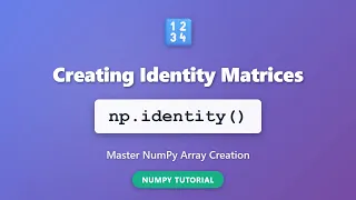 NumPy Identity Matrix Tutorial Master np identity for Beginners Python Array Creation
