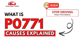 What is P0771 Engine Error Code Causes Explained