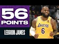 LeBron GOES OFF For 56 PTS In Lakers Win