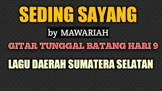 Download GITAR TUNGGAL BATANG HARI SEMBILAN|| SEDING SAYANG BY MAWARIAH MP3