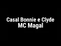 MC Magal - Casal Bonnie e Clyde (by. BONNIE E CLYDE)