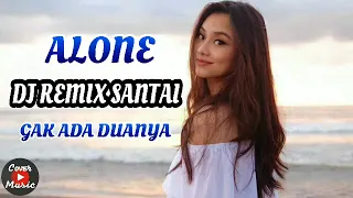 alone dj remix santai enaknya kebangetan