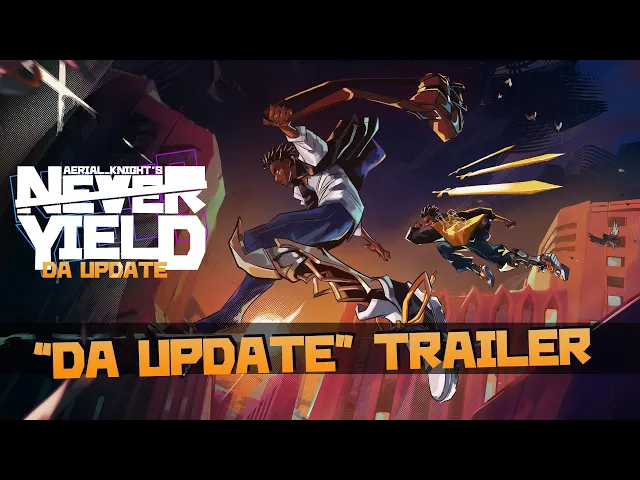 Aerial_Knight's Never Yield - "Da Update" Trailer
