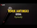 Download Lagu Geisha - Remuk Jantungku (Karaoke)