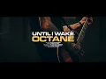 Until I Wake - Octane Lyrics