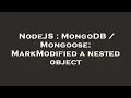 NodeJS MongoDB Mongoose MarkModified a nested object