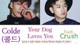 Download Colde – Your Dog Loves You (Feat. Crush) Lyrics Sub Indo MP3