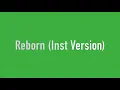 Download Lagu Reborn (Inst Version)