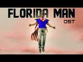 Florida Man s Theme Song REUPLOAD