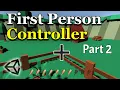First-Person Controller for Unity Part 2 - FPS Move and Jump C Bolt Visual Scripting Parallel