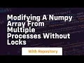 modifying a numpy array from multiple processes without locks
