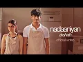 Download Lagu Akshath - Nadaaniyan (Official Video) Aisha Ahmed Sahil Frank