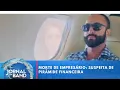 Download Lagu Morte de empresário: suspeita de pirâmide financeira | Jornal da Band