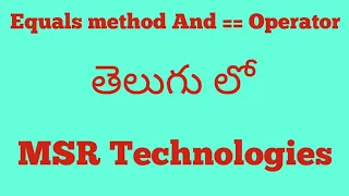Difference between Equal Operator and Equals Method in java Telugu