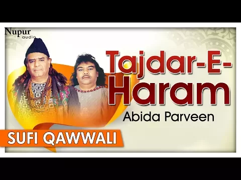 Download MP3 Tajdar - E - Haram - Sabri Brothers Best Sufi Songs - Top Sufi Qawwali Songs (Lyrical) - Nupur Audio