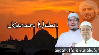 Download Gus Shofa feat Gus Ghofur - Kanan Nabi (suluk) MP3