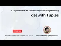Python 063 del with Tuple Gujarati Language