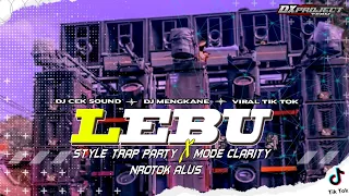 dj lebu style trap party x style clarity nrotok nulup dx project