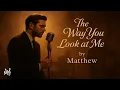 The Way You Look at Me