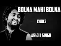 Download Lagu bolna mahi bolna ( lyrics) - arijit singh