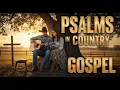 Download Lagu Psalms in Country Gospel – Peaceful Country Gospel Based on David’s Psalms