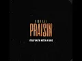 Download Lagu What You Know About Me Remix (Praisin) 