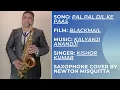 Download Lagu PAL PAL DIL KE PAAS | BLACKMAIL | BEST SAXOPHONE COLLECTION | #newtonmisquitta | #17