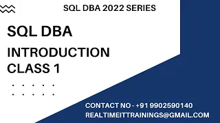 BATCH 48 SQL DBA INTRODUCTION CLASS 1 Contact 9902590140
