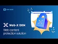 Introduction to Web-X DRM Web content protection solution