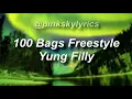 Yung Filly - 100 Bags Freestyle (Lyrics) | @pinkskylyrics
